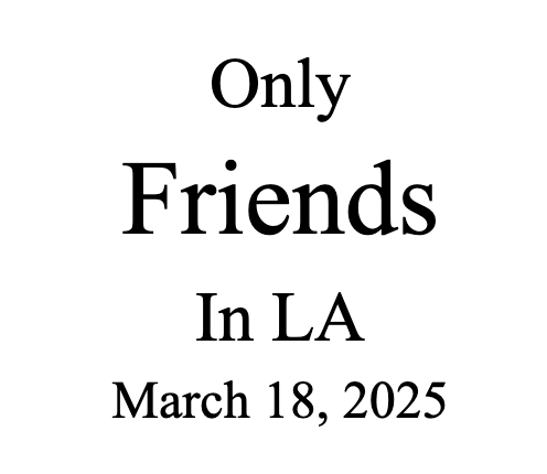 Only Friends in LA